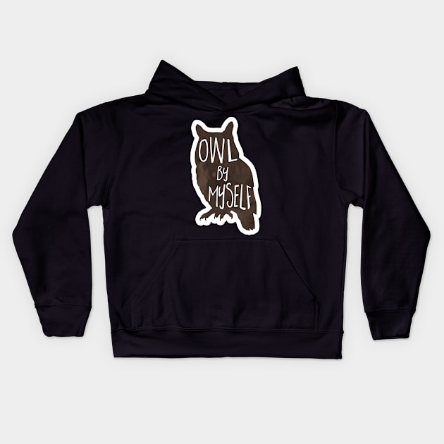 Owl by myself - funny introvert pun Kids Hoodie by Shana Russell